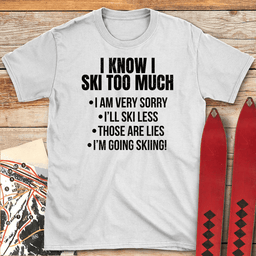 Ski Less T Shirt Gift For Skier