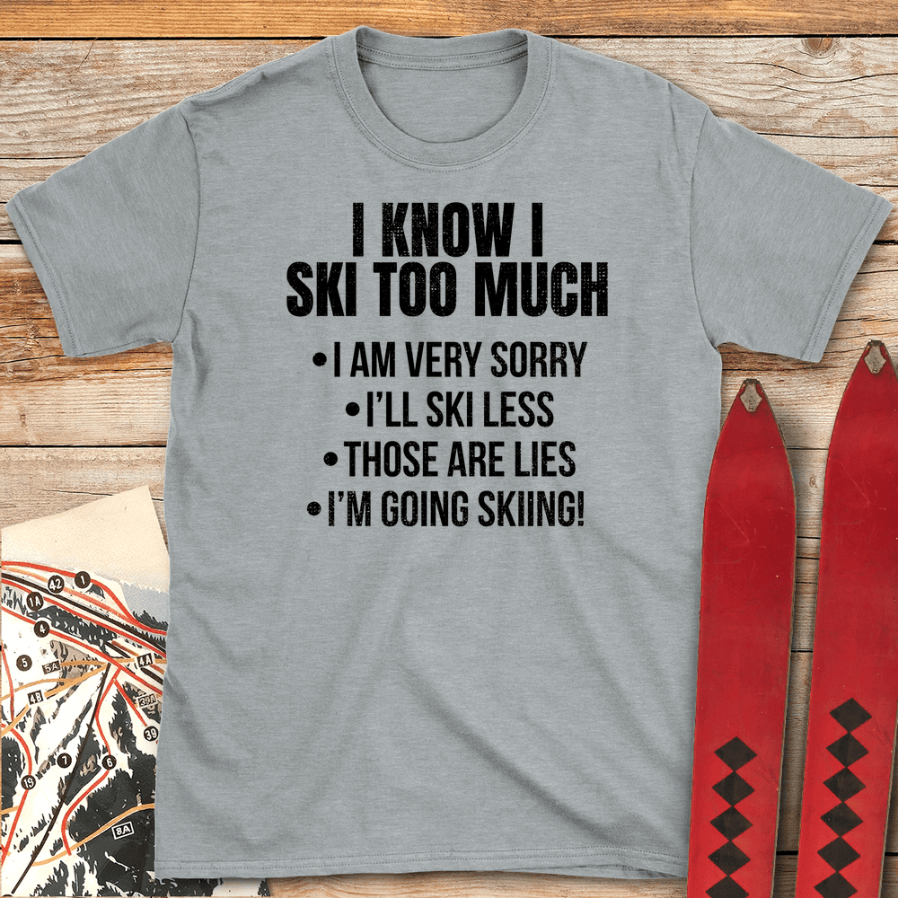 Ski Less T Shirt Gift For Skier