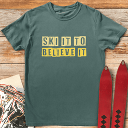 Ski IT Believe IT T Shirt Gift For Skier