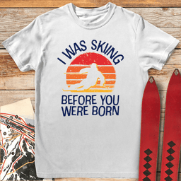 Ski Before You T Shirt Gift For Skier