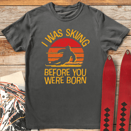 Ski Before You T Shirt Gift For Skier