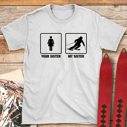 Sister Shreds T Shirt Gift For Skier