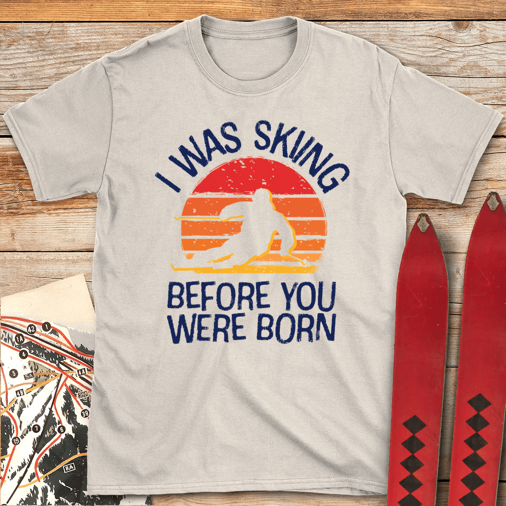 Ski Before You T Shirt Gift For Skier