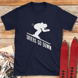 Skiers Go Down T Shirt Gift For Skier