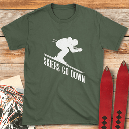 Skiers Go Down T Shirt Gift For Skier