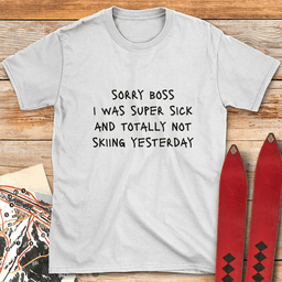 Sorry Boss T Shirt Gift For Skier