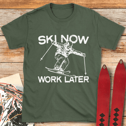 Ski Now Work Later T Shirt Gift For Skier