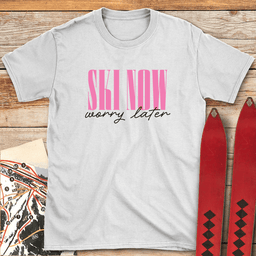 Ski Now Worry Later T Shirt Gift For Skier