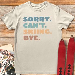 Sorry Cant T Shirt Gift For Skier