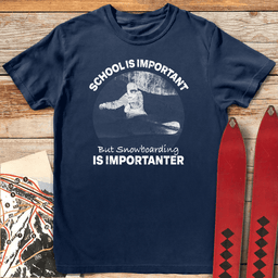 Snowboarding Importanter T Shirt Gift For Snowboarder