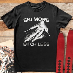 Ski More Bitch Less T Shirt Gift For Skier