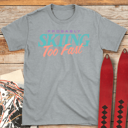 Skiing Too Fast T Shirt Gift For Skier