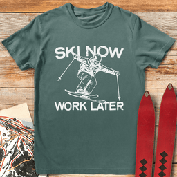 Ski Now Work Later T Shirt Gift For Skier