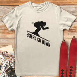 Skiers Go Down T Shirt Gift For Skier