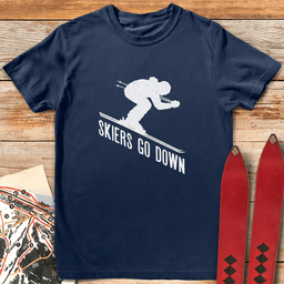 Skiers Go Down T Shirt Gift For Skier