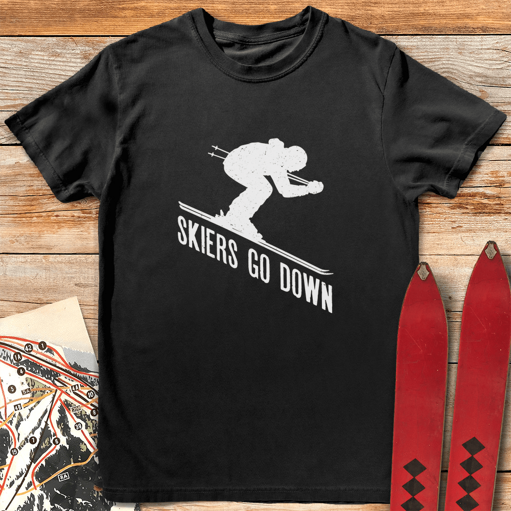 Skiers Go Down T Shirt Gift For Skier