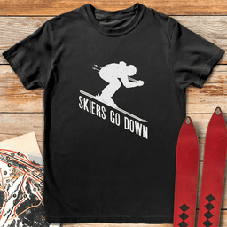 Skiers Go Down T Shirt Gift For Skier