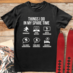 Spare Time Snowboard T Shirt Gift For Snowboarder