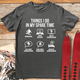 Spare Time Snowboard T Shirt Gift For Snowboarder
