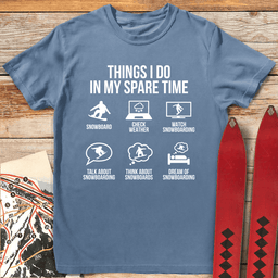Spare Time Snowboard T Shirt Gift For Snowboarder