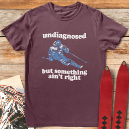 Undiagnosed Skier T Shirt Gift For Skier