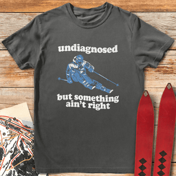 Undiagnosed Skier T Shirt Gift For Skier