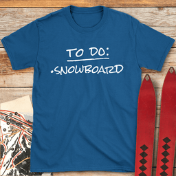 To Do Snowboard T Shirt Gift For Snowboarder