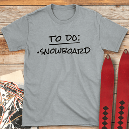 To Do Snowboard T Shirt Gift For Snowboarder