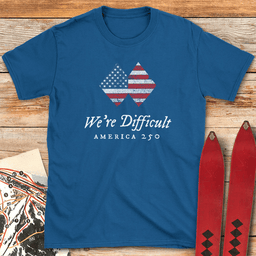 Were Difficult USA 250 T Shirt Gift For Skier