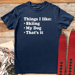 Thats IT T Shirt Gift For Skier