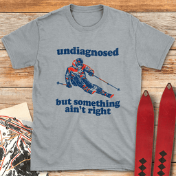 Undiagnosed Skier T Shirt Gift For Skier
