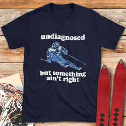 Undiagnosed Skier T Shirt Gift For Skier