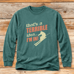 Terrible Idea Skier T Shirt Gift For Skier