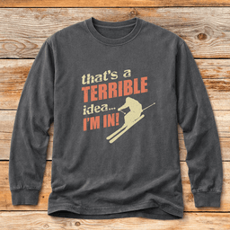 Terrible Idea Skier T Shirt Gift For Skier