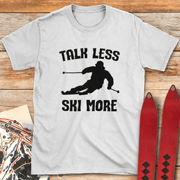 Talk Less Ski More T Shirt Gift For Skier