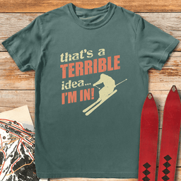 Terrible Idea Skier T Shirt Gift For Skier