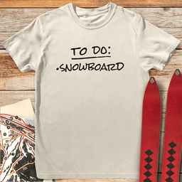 To Do Snowboard T Shirt Gift For Snowboarder
