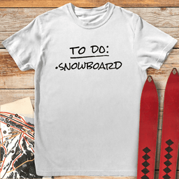 To Do Snowboard T Shirt Gift For Snowboarder