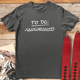 To Do Snowboard T Shirt Gift For Snowboarder