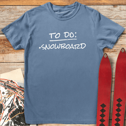 To Do Snowboard T Shirt Gift For Snowboarder