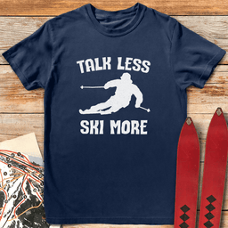 Talk Less Ski More T Shirt Gift For Skier