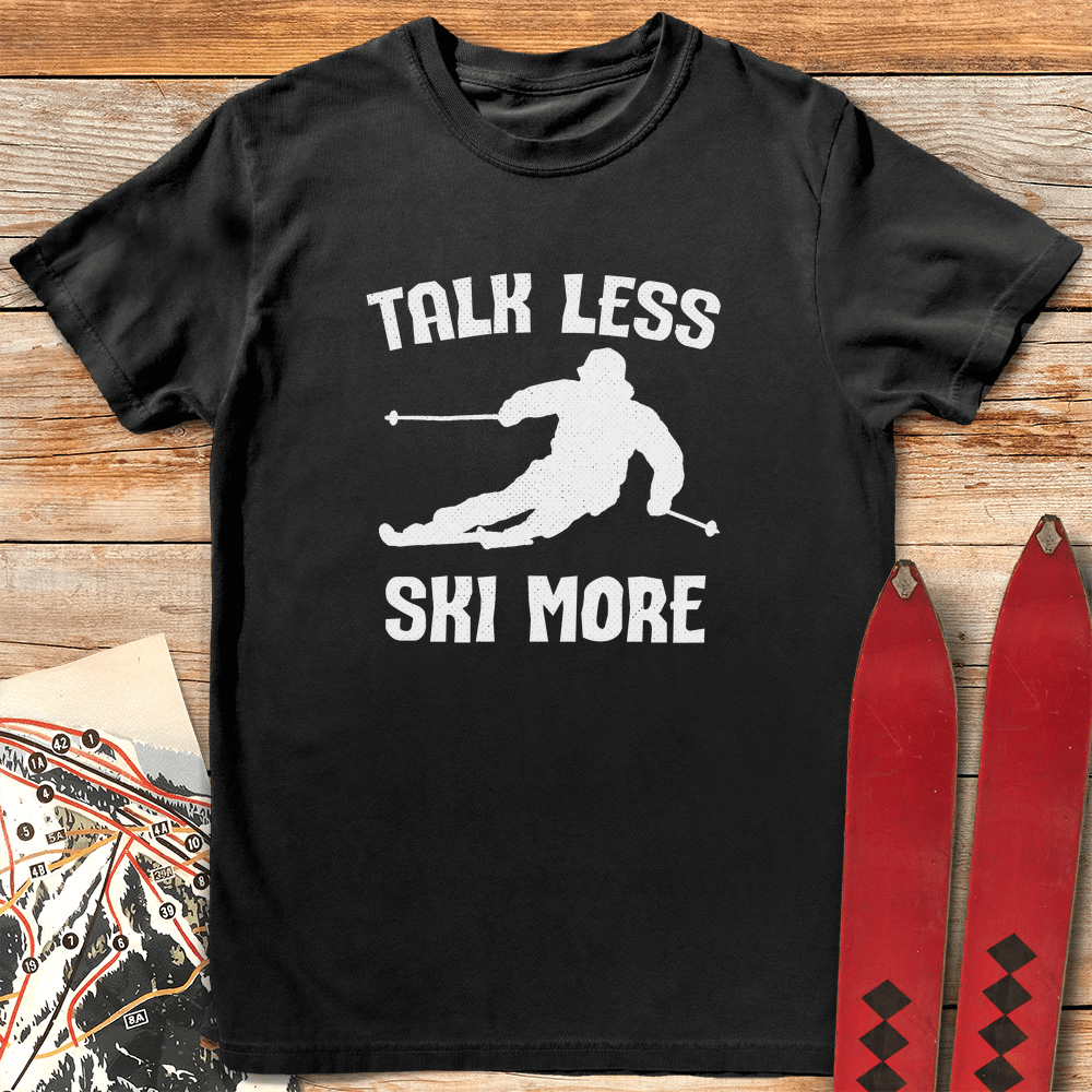 Talk Less Ski More T Shirt Gift For Skier