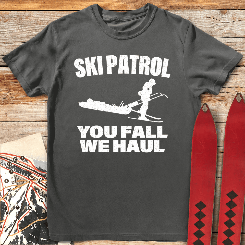 You Fall We Haul T Shirt Gift For Skier