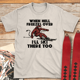 When Hell Freezes T Shirt Gift For Skier