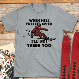 When Hell Freezes T Shirt Gift For Skier