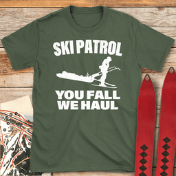 You Fall We Haul T Shirt Gift For Skier