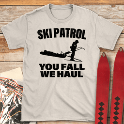 You Fall We Haul T Shirt Gift For Skier