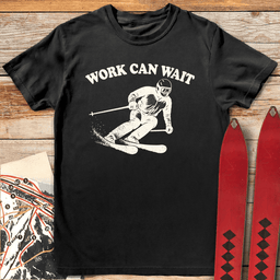 Work Can Wait T Shirt Gift For Skier