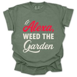 Alexa Weed The Garden T Shirt Gift For Gardener