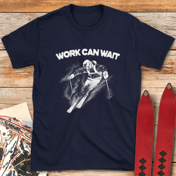 Work Can Wait T Shirt Gift For Skier